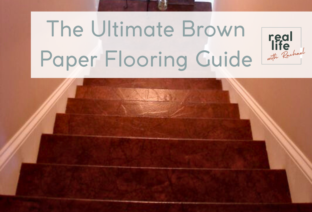 The Ultimate Brown Paper Floor Guide {From The LCH Archives}